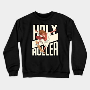 Funny Holy Roller Skateboarding Jesus // Christian Humor Jesus Joke Crewneck Sweatshirt